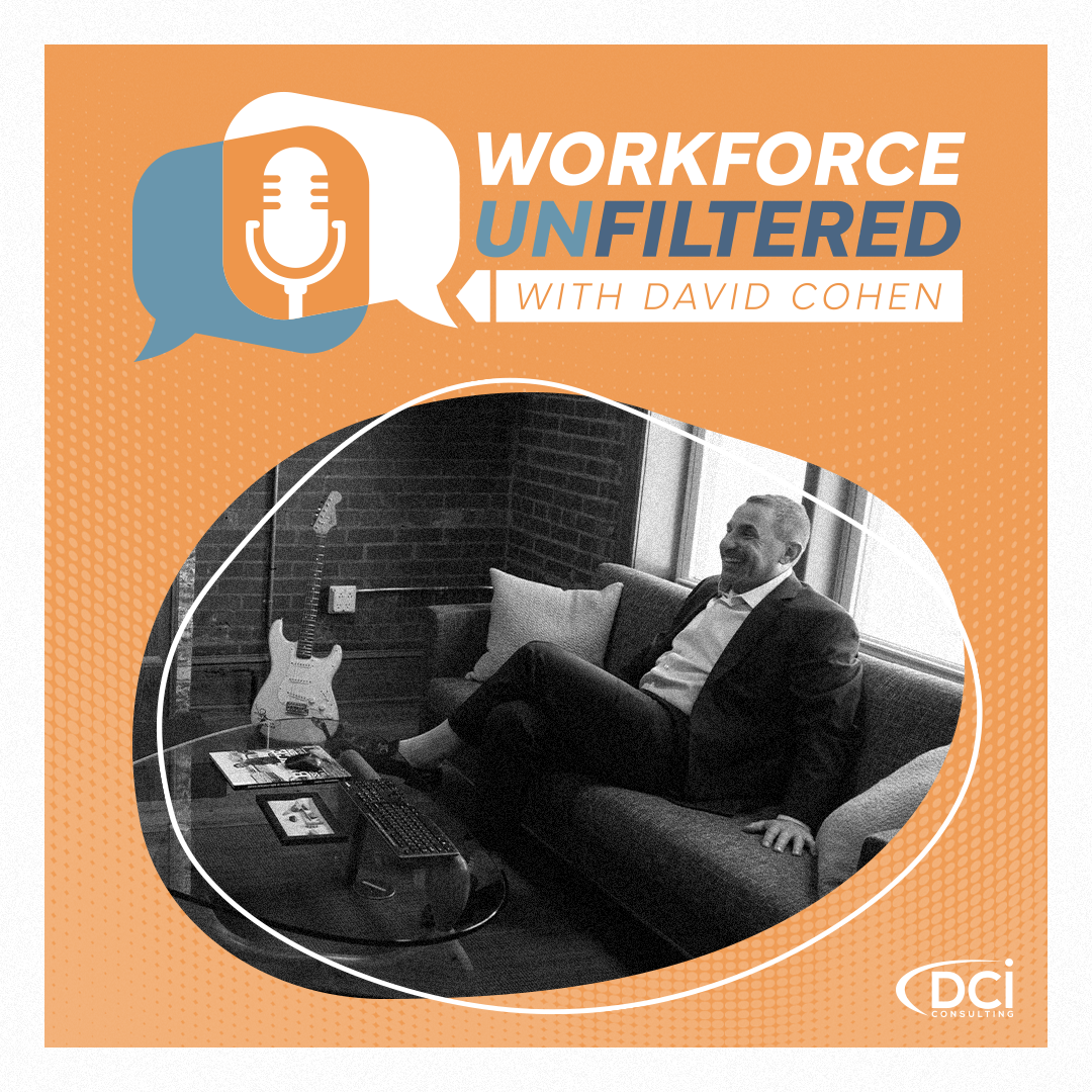 Workforce Unfiltered with David Cohen